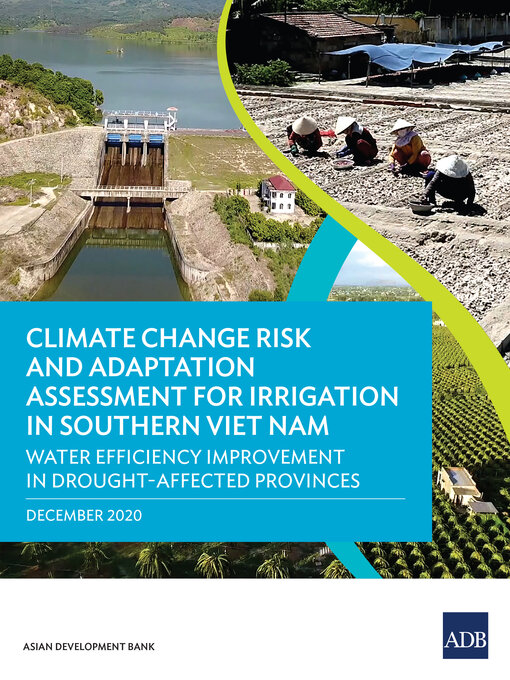 Title details for Climate Change Risk and Adaptation Assessment for Irrigation in Southern Viet Nam by Asian Development Bank - Available